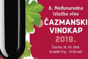 ČAZMANSKI VINOKAP 2019. -  8. MEĐUNARODNA IZLOŽBA VINA